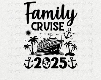 Family Cruise 2025 Svg | Cruise Ship Svg | Birthday Cruise Svg, Cruise 2025 Svg, Family Vacation Svg, Family Cruise Svg, Cricut Png Eps Dxf.