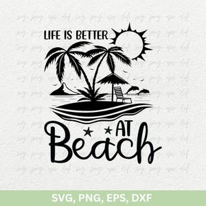 La vida es mejor en la playa svg, png / Beach SVG, PNG, DXF / Beach Lover svg, png / Beach Quote svg, Beach Life svg, Sea Lover Beach Saying svg