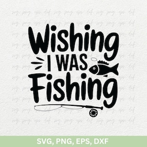 Envie de pêcher Svg Png Eps | Citations de pêche SVG PNG | Cadeau de chemise de pêche Png Dxf | Clipart Png Svg de pêche, Svg de vecteur de pêche drôle