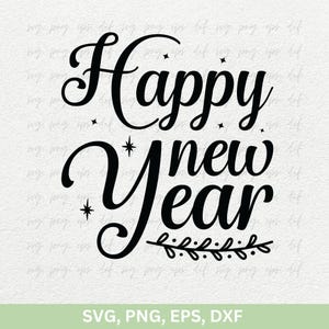 New Year Svg Png | Happy New Year 2025 SVG Png Dxf | New Year Shirts Gift Png, New Year Svg Cheers Cricut Stencil | New Year Laser Cut Files