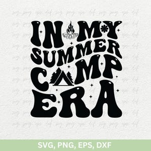 サマーキャンプ SVG、サマーキャンプ時代のシャツデザイン SVG PNG、ファイヤーキャンプ Tシャツ SVG PNG デカールベクター、ファミリー Capm カットファイル SVG PNG DXF EPS