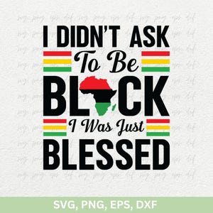 Ich habe nicht darum gebeten, schwarz zu sein Schwarze Geschichte Monat T-Shirts Geschenke Clipart SVG Png, schwarze Magie Eps Dxf
