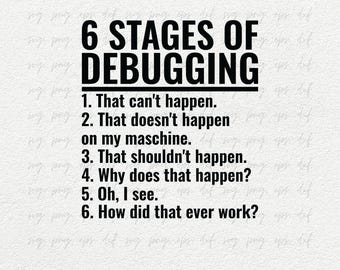 Funny Computer Science SVG, PNG, DXF | 6 Stages of Debugging svg, png | Funny Programmer svg, png | Programmer Humor svg Science png