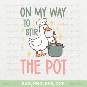 May include: A whimsical illustration features a cartoon goose wearing a chef's hat, stirring a pot with a wooden spoon. The text "ON MY WAY TO STIR THE POT" is displayed in green and pink. Yellow star accents add a playful touch.