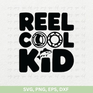 Reel Cool Kid Shirts SVG, Citações de Coração de Pesca SVG png eps | Camisa de Pesca Presente Svg Png Dxf | Mestre Pescador Png Svg, Crianças Pesca PNG Cricut