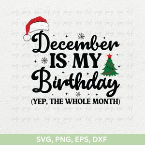 December is mijn verjaardag SVG, december meisje cadeau SVG, december meisje Tee Svg, meisjes verjaardag Shirts png, verjaardag reis ontwerpen svg png eps dxf