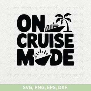 Croisière Svg PNG Dxf | En mode croisière SVG | Croisière d'anniversaire cadeau Svg | Sticker Croisière Citations PNG | Croisière familiale 2024, croisière entre amis
