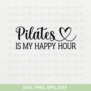 Yoga minnaar geschenken Svg, Pilates is My Happy Hour SVG Png Dxf | Favoriete yogashirts png, vrouwen yoga Cricut stencil SVG | Gratis yoga citaten-svg