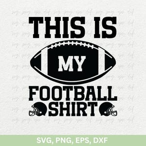 Ceci est mon maillot de football Svg Png Dxf | Football américain Design SVG PNG | Graphiques de football T-shirts Svg png | Football Svg Png Eps Dxf
