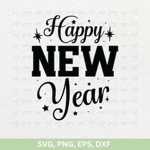 Nieuwjaar Svg Png | Gelukkig Nieuwjaar 2025 SVG Png Dxf | Nieuwjaar shirts cadeau png, nieuwjaar SVG Cheers Cricut stencil | Lasergesneden bestanden nieuwjaar