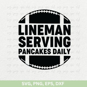 Lineman Serving Pancakes Daily Svg Png / American Football Design Svg PNG / Football Graphics Tee Shirts Svg png / Football Svg Png Eps Dxf