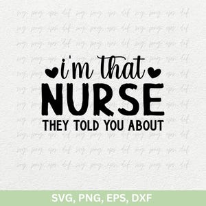 Eu sou aquela enfermeira que te contaram sobre Svg, futura enfermeira camiseta Svg, médico Svg, enfermeira vida Png, estetoscópio Svg, enfermagem, enfermeira para ser Dxf Eps