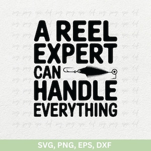 Un experto en carretes puede con todo Fishing svg, png / Camisa de pesca svg, Pescador Svg Png Dxf / Citas de pesca Png, Papá pescador de lubina Svg