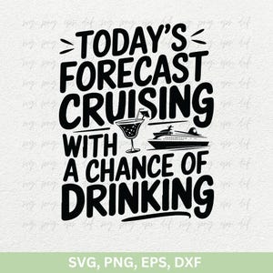 Pronóstico del día de hoy Crucero con posibilidad de beber SVG Png DXF, Regalos de camisetas de crucero Svg, Citas de cruceros Svg, Archivos de corte Svg de viaje de chicas de crucero