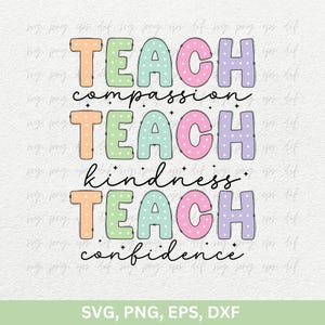 Agradecimiento al maestro Svg, Enseñar compasión, bondad, confianza, camisetas Svg, Citas para maestros, Calcomanía para camiseta Svg, Diseño de viaje para maestros Svg Png Eps Dxf