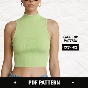 May include: A pale green, ribbed crop top with a high neckline. The image includes the text "CROP TOP PATTERN" and "XXS - 4XL". The bottom of the image has the text "PDF PATTERN".