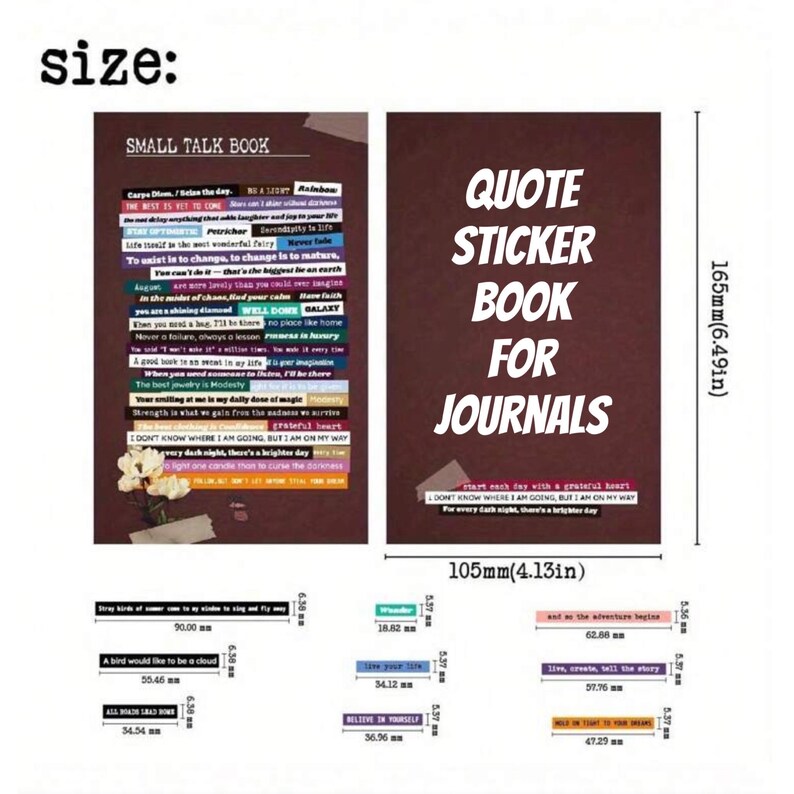 May include: A quote sticker book for journals, featuring a brown cover with white text. The book is 165mm (6.49in) tall and 105mm (4.13in) wide. Includes sticker strips with inspirational quotes and phrases.