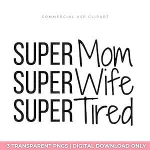 Pacchetto PNG Super Mom Wife Tired, frasi per la festa della mamma, clipart con citazioni sulla mamma, regalo per la festa della mamma, sfondo trasparente
