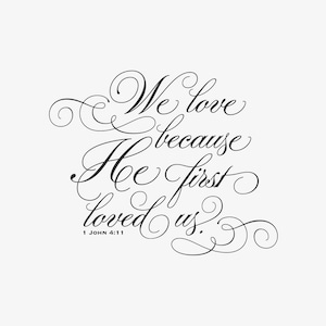 Wedding Stamp We Love Because He First Loved Us Stamp Bible Verses about Love Bible Verses about Love Rubber Stamp C397 image 1