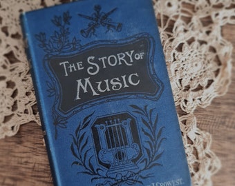 antique book - The Story of Music by Frederick J. Crownest - hardcover 1902 - the library of useful stories