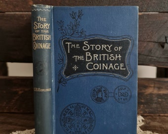 rare antique book - The Story of The British Coinage G.B Rawlings - hardcover 1898 - the library of useful stories