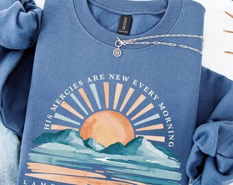 Religious Sweatshirt, Christian Long Sleeve, Inspirational Clothing, Faithful Shirts, Bible Verse Shirts, His Mercies Are New Every Morning