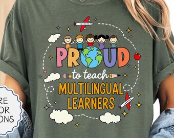 Comfort Colors® Proud To Teach Multilingual Learners Shirt, ESL Teacher Shirt, Multilingual Shirt,Teacher Appreciation,English Teacher Shirt