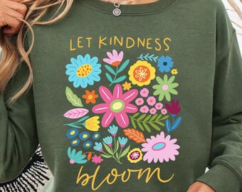 Let Kindness Bloom Sweatshirt, Be Cool Be Kind Retro Flower Shirt, Be Cool Sweatshirt, Inspiration Women Shirt Aesthetic Floral Kindness Tee