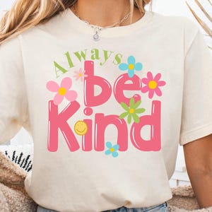 Always Be Kind Shirt, Kindness Shirt, Christian Shirt,Retro Be Kind Shirt,Vintage Shirt,Love Shirt,Women&#39;s Shirt,For Women,Anti-Racism Shirt