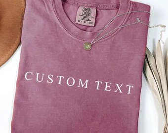 Comfort Colors®Custom Text Shirt, Personalized Custom Shirt, Custom Made Shirt, Your Photo Shirt, Matching Custom Shirts,Business Logo Shirt