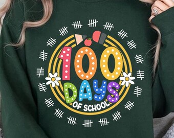 100 Days of School Sweatshirt, 100 Day Shirt, 100th Day Of School Celebration, Student 100 Days Shirt,Back to School Shirt, Gift For Teacher