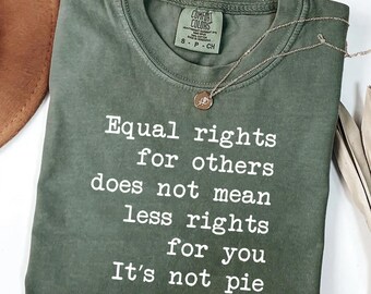 Comfort Colors® Equal Rights Shirt, RBG Sayings Tee, Citizen Rights Tee, Women's Rights Tee, Feminist Shirt, RBG Shirt, Rights Advocate Tee