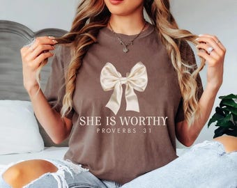 Comfort Colors® She is Worthy Bow Shirt, Women's Christian Shirts, Cute Christian Coquette Tshirt, Girly Faith Shirt Ideas, Trendy Christian