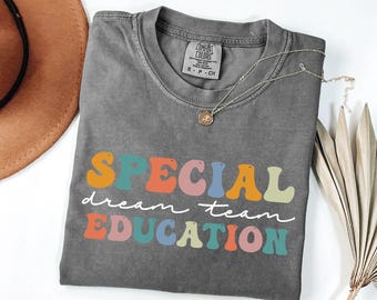 Comfort Colors® Special Education Dream Team Shirt,SPED Team Shirts,Special Education Teacher Shirt,Special Education Squad,SPED Teacher Tee