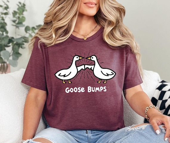 Goose T-Shirt, Goose Shirt, Funny Goose Shirt, Funny Shirt, Goose Bump Sweatshirt, Gift For Goose Lover, Women Shirt, Cute Gift Shirt, Goose
