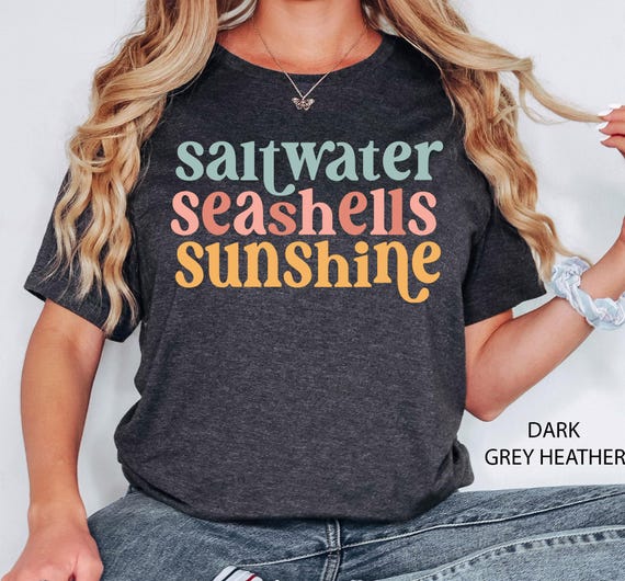 Saltwater Seashells Sunshine Shirt, Summer Shirt, Beach Shirt, Saltwater Shirt, Seashells Shirt, Sunshine Shirt, Vacation Shirt, Sun Shirt