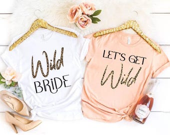Leopard Wild Bride Shirt, Bachelorette Gift, Bridal Party Shirts, Team Bride Shirt, Funny Bachelorette, Wedding Party Shirt, Let's Get Wild