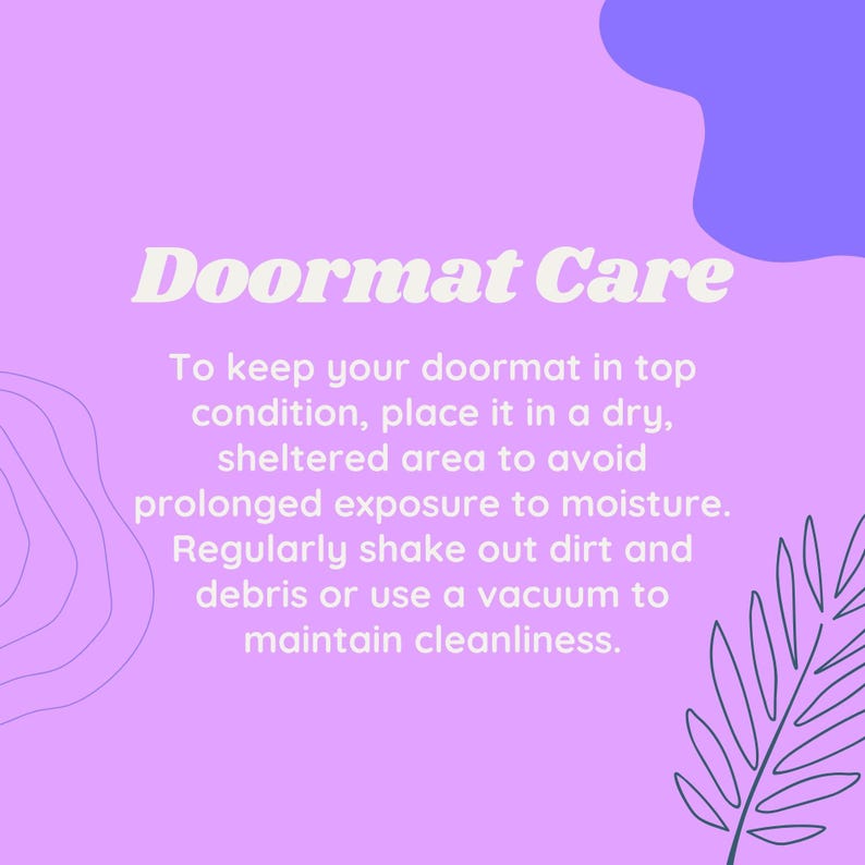 May include: A pink and purple graphic with the text "Doormat Care" in white bold letters. The text below explains how to care for a doormat, including keeping it dry and sheltered, shaking out dirt, and using a vacuum to maintain cleanliness.