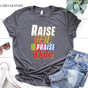 Raise Hell Praise Dale T-Shirt: Vintage Race Day Tee