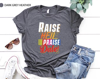 Raise Hell Praise Dale T-Shirt: Vintage Race Day Tee