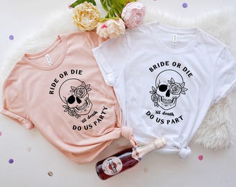 Bride Or Die Shirts,'Til Death Do Us Party,Bridesmaid T-Shirt,Bridal Party Gifts,Bachelorette Party Shirts,Skeleton Bride Team