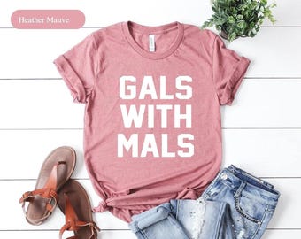 Gals With Mals Shirt: Belgian Malinois Lover Tee