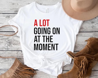 A Lot Going On At The Moment Eras Shirt,TS Toddler Youth Shirt,Feeling 22 T-shirt,Trendy Graphic Tee,Concert Shirt,Eras Tour Shirt
