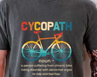 Cycopath Comfort Colors Tshirt, Bike Shirt, Cyclist Gift Tee, Bike Lover Gift Tee, Funny Bike Shirt, Funny Cycling T-shirt