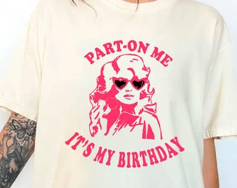 Part-On Me It&#39;s My Birthday Comfort Colors Shirt, Birthday Gifts, Cowgirl Birthday Party Shirt, Birthday Tshirt, Birthday Shirt, Cowgirl Tee