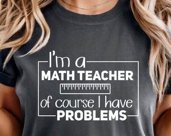 Funny Math Comfort Colors Shirt, Math Shirt, Math Teacher Shirt, Math Teacher Gift, Math Appreciation, Mathematics Shirt Math Instructor Tee