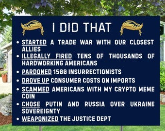 I Did That Anti Trump Yard Sign – Political Protest Sign, Funny Republican Satire, Liberal Outdoor Decor, Trump Quote Yard Sign (18''-24'')