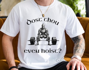 Comfort Colors® Dost Thou Even Hoist Shirt, Medieval Gym Tee, Funny Workout Shirt, Ren Faire Fitness Shirt, Gym Rat Gift, Swole Knight Shirt
