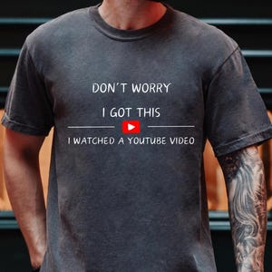 Funny BBQ Shirt, Don't Worry I Got This I Watched A YouTube Video, Gift For Men Dad, Fathers Tee, Funny Men Meme Comfort Colors® Shirt image 1