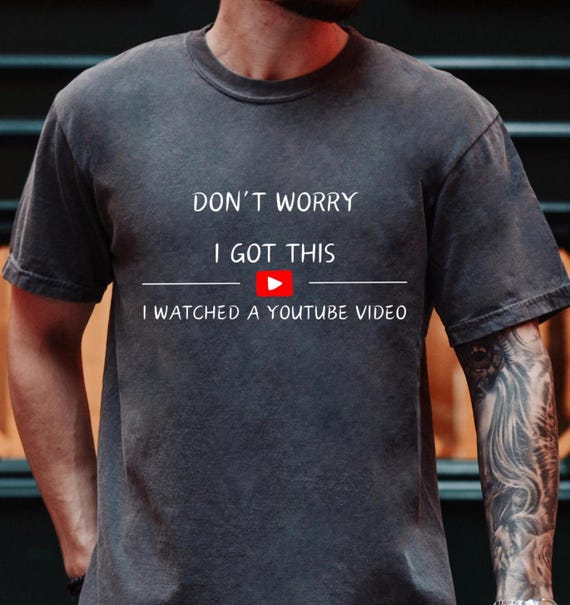 Funny BBQ Shirt, Don't Worry I Got This I Watched A YouTube Video, Gift For Men Dad, Fathers Tee, Funny Men Meme Comfort Colors® Shirt